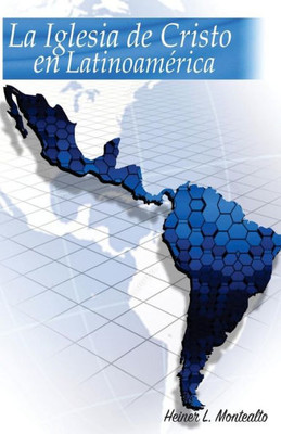La Iglesia de Cristo en Latinoamérica: Temas Contraversiales (Spanish Edition)