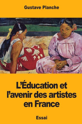 LÉducation et lavenir des artistes en France (French Edition)