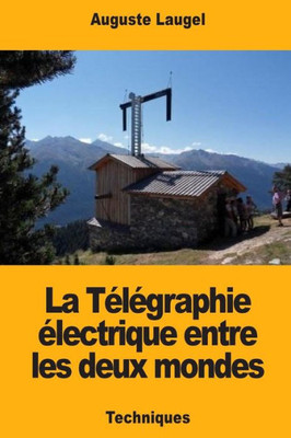 La Télégraphie électrique entre les deux mondes (French Edition)