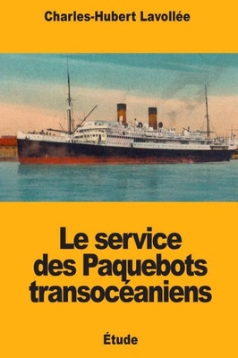 Le service des Paquebots transocéaniens (French Edition)