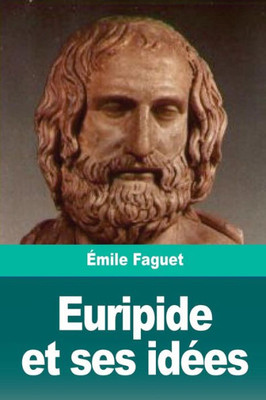 Euripide et ses idées (French Edition)