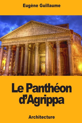 Le Panthéon dAgrippa (French Edition)