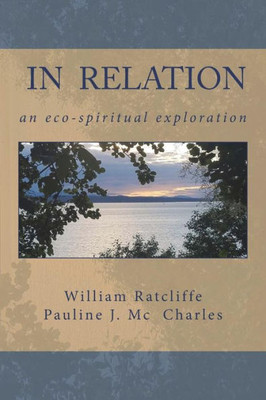 In Relation--an Eco-Spiritual exploration