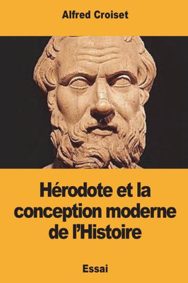 Hérodote et la conception moderne de lHistoire (French Edition)