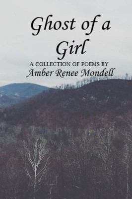 Ghost Of A Girl: A Collection Of Poems by