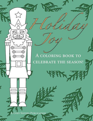 Holiday Joy: A Coloring Book to Celebrate the Season