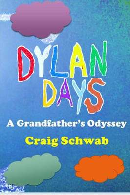 Dylan Days - A Grandfather's Odyssey