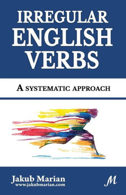 Irregular English Verbs: A systematic approach