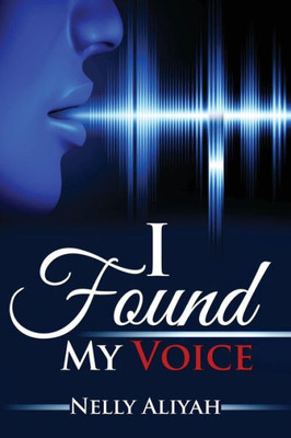I Found My Voice: A Poetry Collection