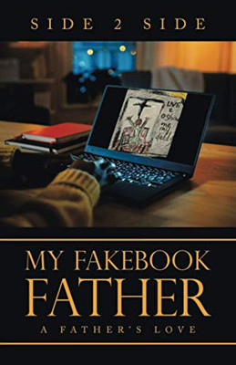 My Fakebook Father: A Father's Love - Paperback