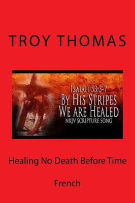Healing No Death Before Time: French (French Edition)