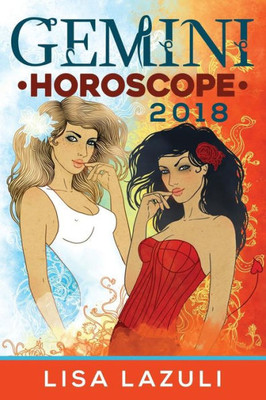 Gemini Horoscope 2018 (Astrology Horoscopes 2018) (Volume 3)