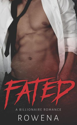 Fated: A Billionaire Romance (Alpha Second Chances) (Volume 1)