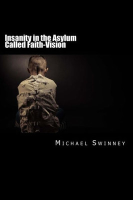 Insanity in the Asylum Called Faith