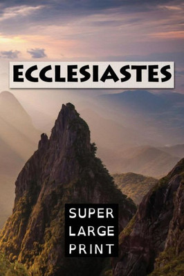 Ecclesiastes: The Preacher (Super Large Print Bible)