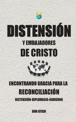 Distension Y Embajadores De Cristo: Encontrando Gracia Para La Reconciliacion