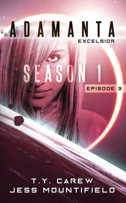 Excelsior: Season 1, Episode 3 (Adamanta)