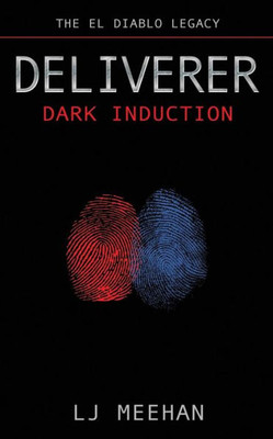 Deliverer: Dark Induction (The Deliverer Trilogy)