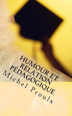 Humour et relation pédagogique (French Edition)