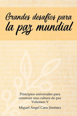 Grandes Desafios para la Paz Mundial (Principios Universales Para Construir una Cultura de Paz) (Spanish Edition)