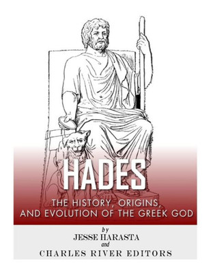 Hades: The History, Origins and Evolution of the Greek God
