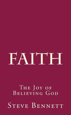 Faith: The Joy of Believing God