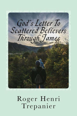 God's Letter To Scattered Believers Through James (The Word Of God Library Series)
