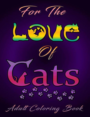 For the Love of Cats (Adult Coloring Book)