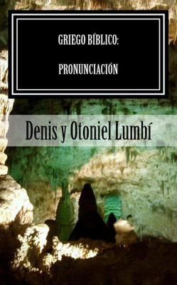 Griego Bíblico: Pronunciación (Spanish Edition)