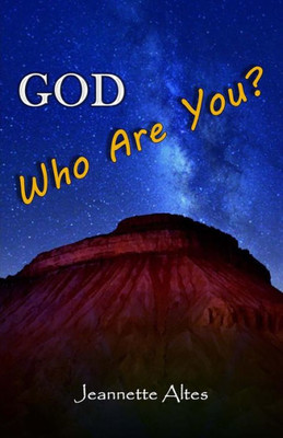 God, Who Are You?