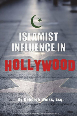 Islamist Influence in Hollywood (Civilization Jihad Reader Series)