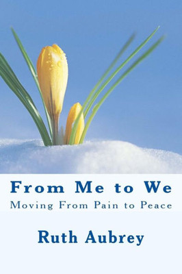 From Me to We: Moving From Pain to Peace