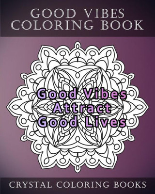 Good Vibes Coloring Book: 20 Good Vibes Mandala Coloring Pages