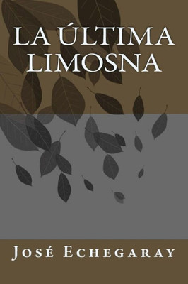 La última limosna (Spanish Edition)