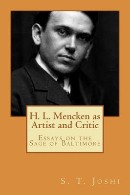 H. L. Mencken as Artist and Critic: Essays on the Sage of Baltimore