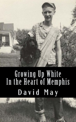 Growing Up White: In the Heart of Memphis