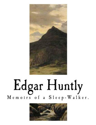 Edgar Huntly: Memoirs of a Sleep-Walker (Classic Novels)