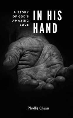 In His Hand: "A story of God's amazing love"