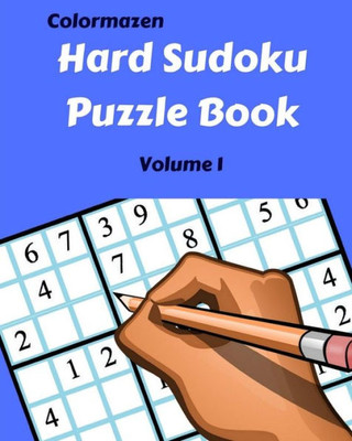 Hard Sudoku Puzzle Book: Volume 1 (Hard Sudoku Puzzle Books)