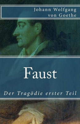 Faust: Der Tragödie erster Teil (Klassiker der Weltliteratur) (German Edition)