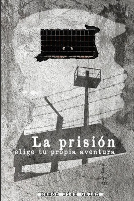 La prisión: Elige tu propia aventura (Spanish Edition)