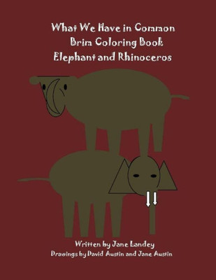 Elephant and Rhinoceros: What We Have in Common Brim Coloring Book