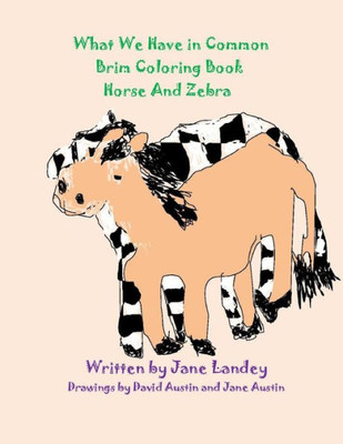 Horse and Zebra: What We Have in Common Brim Coloring Book