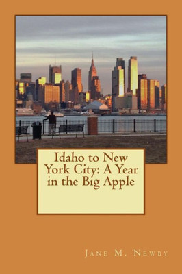 Idaho to New York City: A Year in the Big Apple