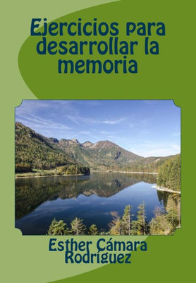 Ejercicios para desarrollar la memoria (Spanish Edition)
