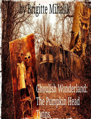 Ghoulish Wonderland: The Pumpkin Head Twins