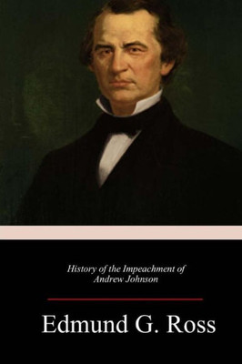 History of the Impeachment of Andrew Johnson