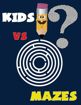 Kids VS Mazes ( Kids Activity Game Book for 5-10 ): Activity book for kids , Mazes game (Maze game for kids)