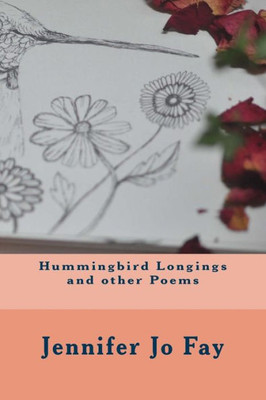 Hummingbird Longings and other Poems