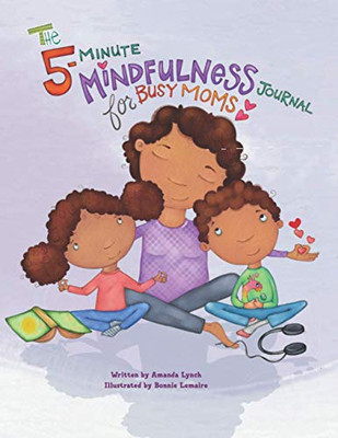 The 5-Minute Mindfulness Journal for Busy Moms
